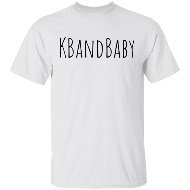 Kbandbaby Merch Kbandbaby Shirt Hoodie Sweatshirt