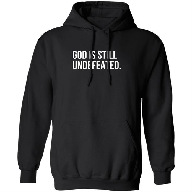 God Is Still Undefeated Hoodie No Rival Nation Merch Sam Laganà