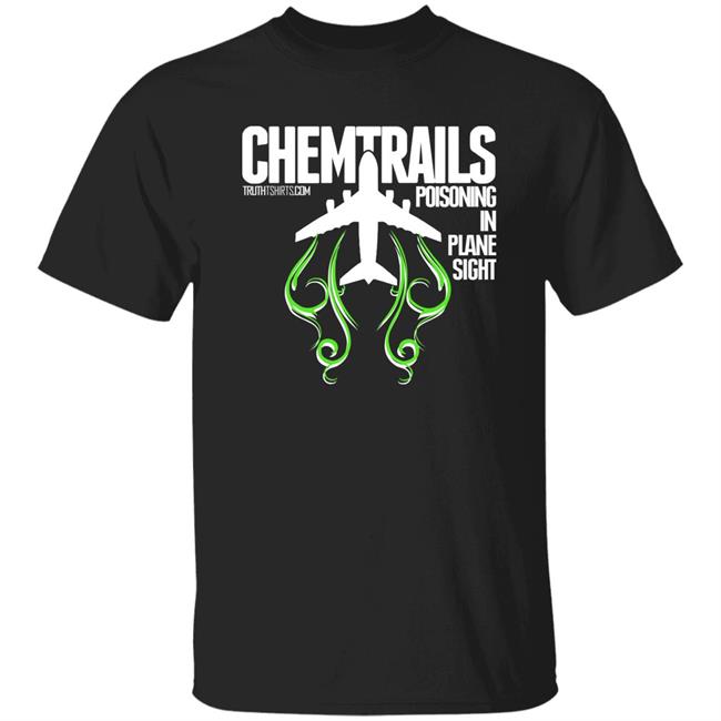 Hemtrails Poisoning In Plane Sight T Shirt Jannermaid