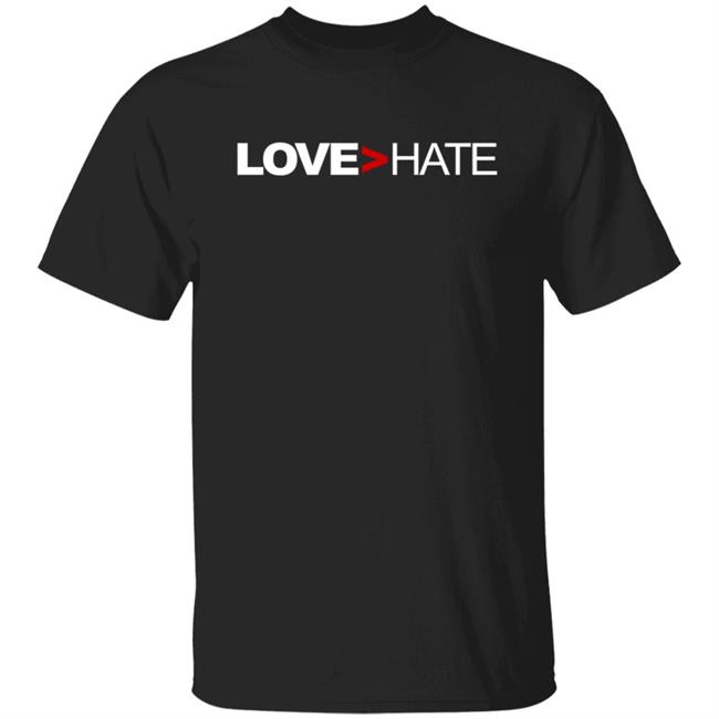 Love Greater Than Hate Shirt Cavanaugh Bell