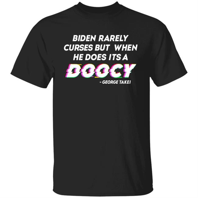 Resist Bay Merch Biden Rarely Curses But When He Does It's A Doocy Shirt George Takei Tee Alex Cole Shirts