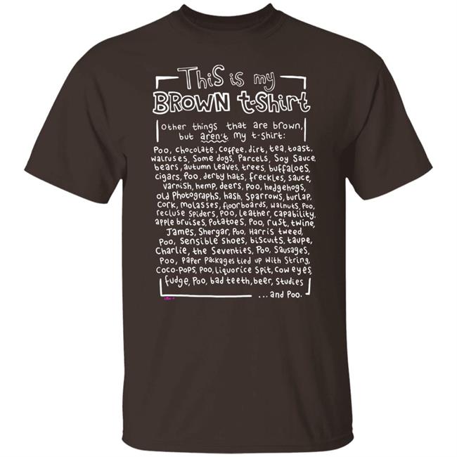 This Is My Brown T Shirt Other Things That Are Brown But Aren't My T Shirt T Shirt