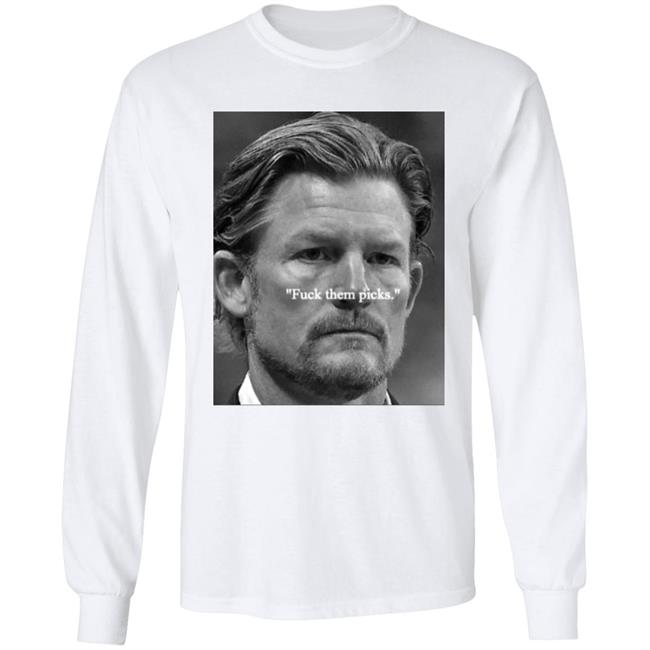 Les Snead Fuck Them Picks Long Sleeve T Shirt Rams Gm Les Snead Brgridiron