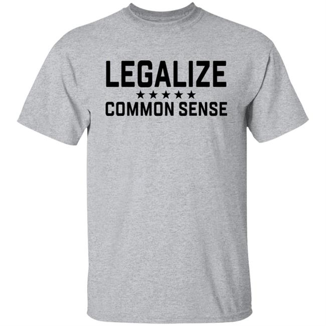 Hodgetwins Merch Legaalize Common Sense Shirt