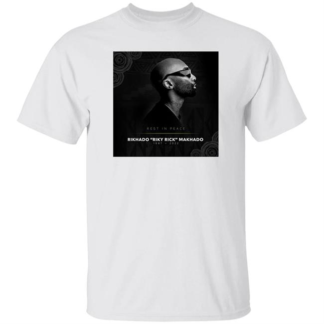 Rest In Peace Rikhado Riky Rick Makhado 1987 2022 Shirt