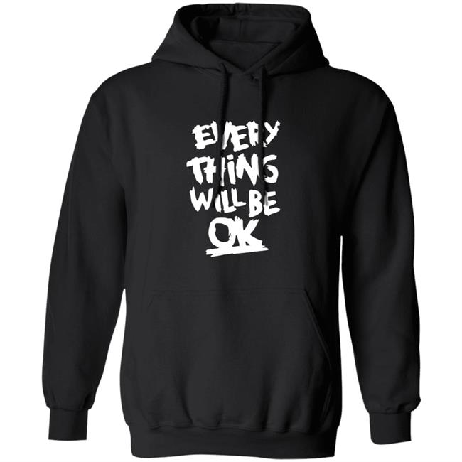 Everything Will Be Ok Shirt Everything Will Be Ok Shirt