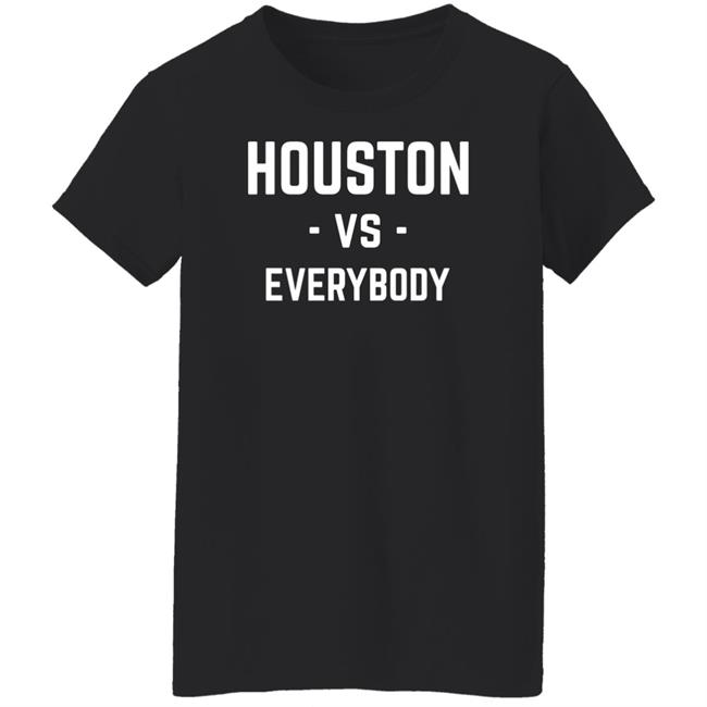 Galen Robinson Jr Houston Vs Everybody Shirt 1Substantial Galen Robinson Jr Houston Vs Everybody Shirt 1Substantial