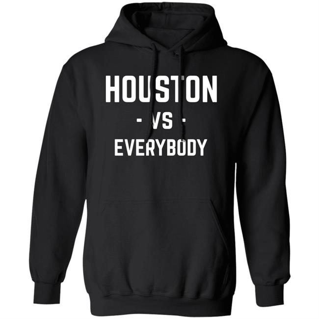 Galen Robinson Jr Houston Vs Everybody Shirt 1Substantial Galen Robinson Jr Houston Vs Everybody Shirt 1Substantial