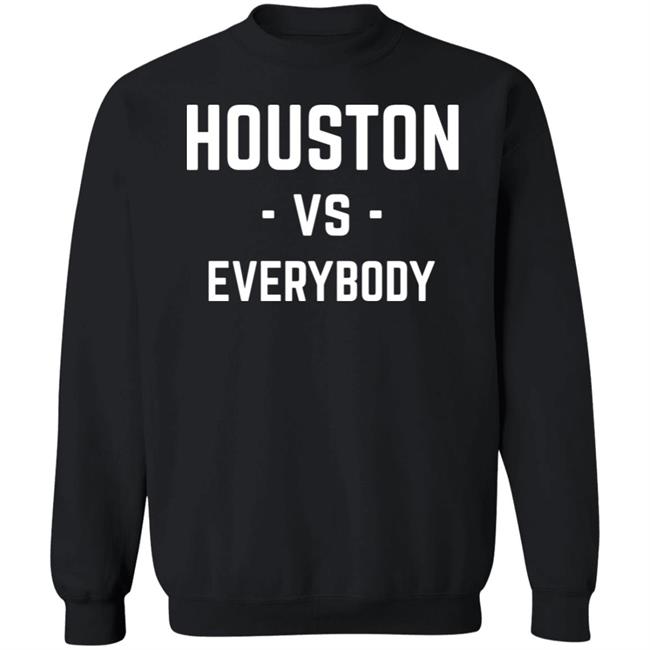 Galen Robinson Jr Houston Vs Everybody Shirt 1Substantial Galen Robinson Jr Houston Vs Everybody Shirt 1Substantial