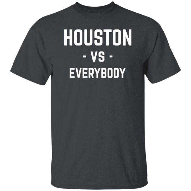 Galen Robinson Jr Houston Vs Everybody Shirt 1Substantial Galen Robinson Jr Houston Vs Everybody Shirt 1Substantial
