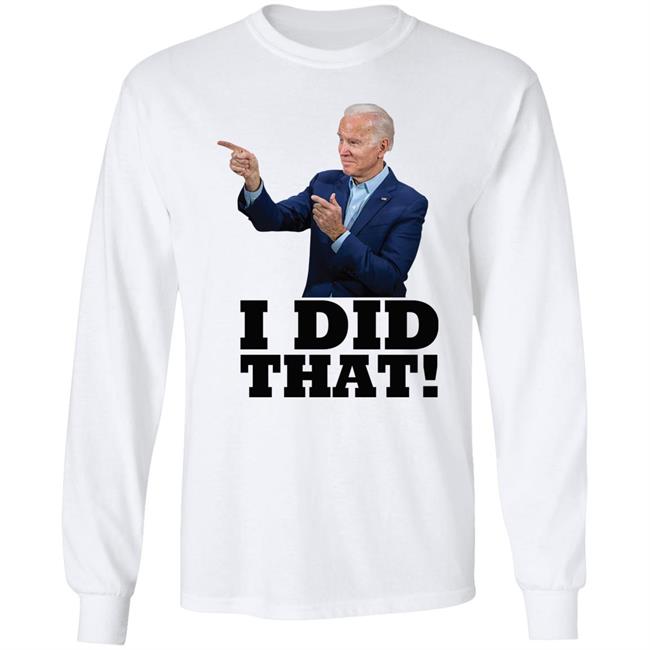 I Did That Joe Biden Shirt Alabama Gas Station Manager Chet Lemond I Did That Joe Biden Shirt Alabama Gas Station Manager Chet Lemond