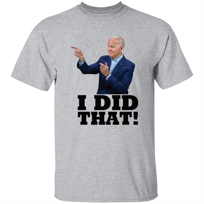 I Did That Joe Biden Shirt Alabama Gas Station Manager Chet Lemond I Did That Joe Biden Shirt Alabama Gas Station Manager Chet Lemond