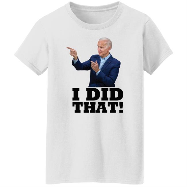 I Did That Joe Biden Shirt Alabama Gas Station Manager Chet Lemond I Did That Joe Biden Shirt Alabama Gas Station Manager Chet Lemond