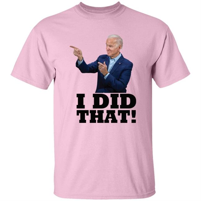 I Did That Joe Biden Shirt Alabama Gas Station Manager Chet Lemond I Did That Joe Biden Shirt Alabama Gas Station Manager Chet Lemond
