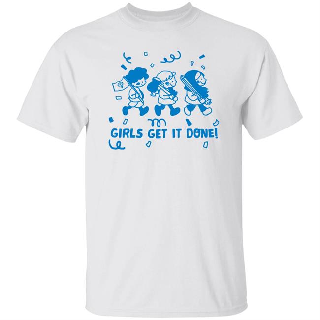 Girls Get It Done Shirt Liliuhms Screenprint