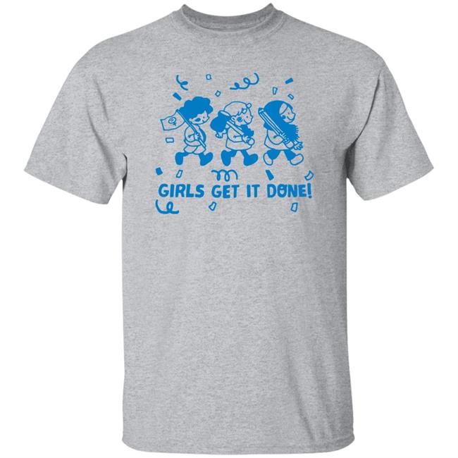 Girls Get It Done Shirt Liliuhms Screenprint Girls Get It Done Shirt Liliuhms Screenprint