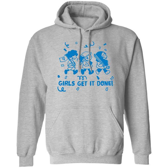 Girls Get It Done Shirt Liliuhms Screenprint Girls Get It Done Shirt Liliuhms Screenprint
