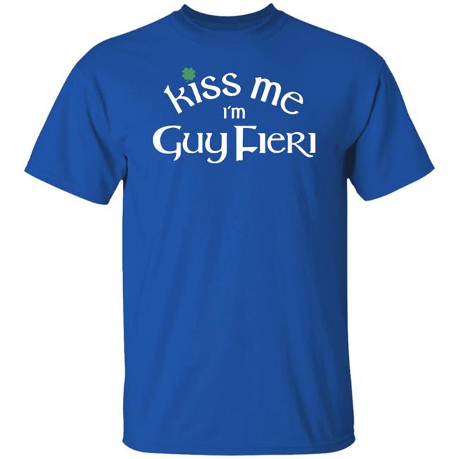 Guy Fieri Merch Kiss Me Im Guy Fieri Shirt Guy Fieri Merch Kiss Me Im Guy Fieri Shirt