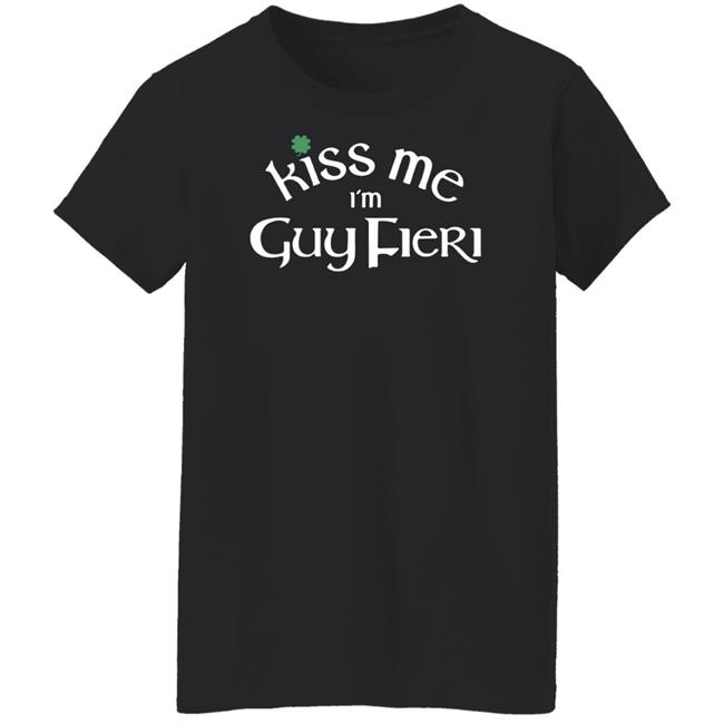 Guy Fieri Merch Kiss Me Im Guy Fieri Shirt Guy Fieri Merch Kiss Me Im Guy Fieri Shirt