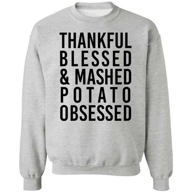 Thankful Blessed And Mashed Potato Obsessed Shirt Colleen Ballinger Thankful Blessed And Mashed Potato Obsessed Shirt Colleen Ballinger