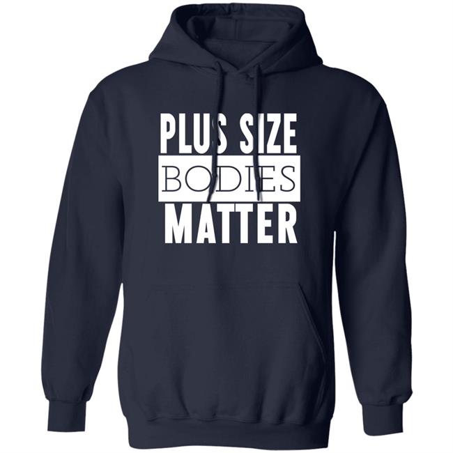 Plus Size Bodies Matter Hoodie Big Mama Sandy Plus Size Bodies Matter Hoodie Big Mama Sandy