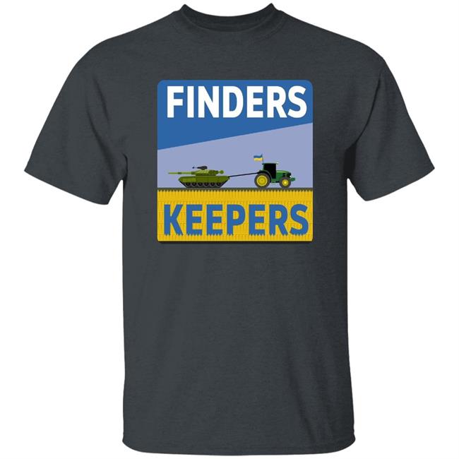 Finders Keepers Shirt Ukrainian Farmers Stealing Putin's Tanks Finders Keepers Shirt Ukrainian Farmers Stealing Putin's Tanks