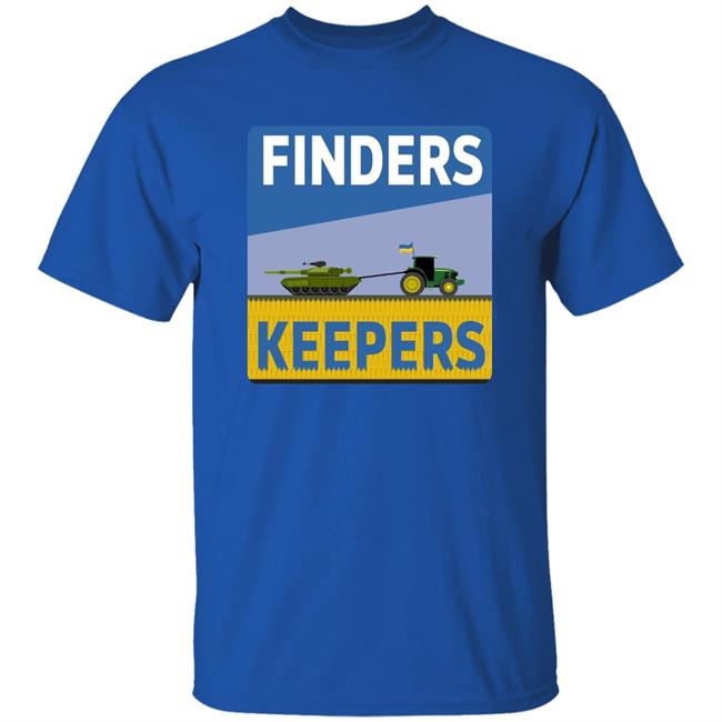 Finders Keepers Shirt Ukrainian Farmers Stealing Putin's Tanks Finders Keepers Shirt Ukrainian Farmers Stealing Putin's Tanks