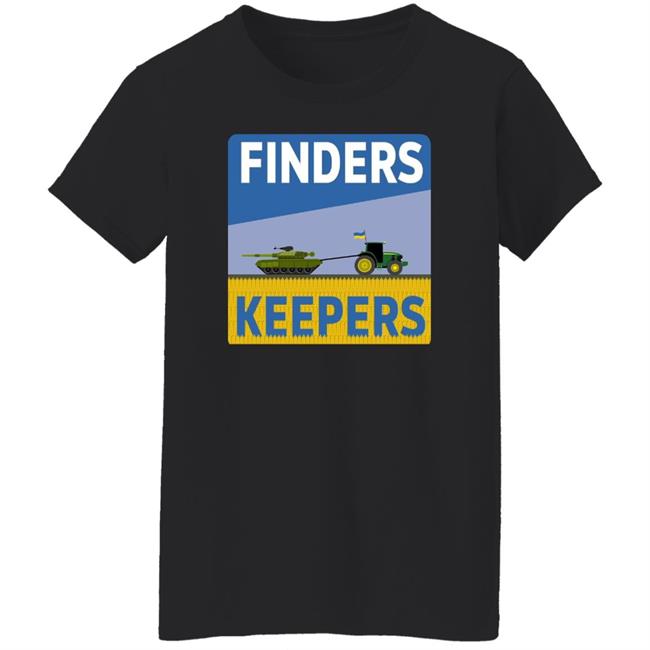 Finders Keepers Shirt Ukrainian Farmers Stealing Putin's Tanks Finders Keepers Shirt Ukrainian Farmers Stealing Putin's Tanks