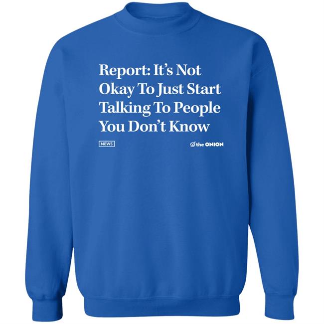 The Onion Store Report It's Not Okay Headline Shirt The Onion Store Report It's Not Okay Headline Shirt