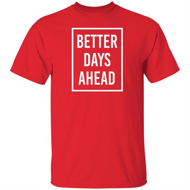 Kakam Pink Wednesday Anak Dabaw Better Days Ahead Shirt Kakam Pink Wednesday Anak Dabaw Better Days Ahead Shirt