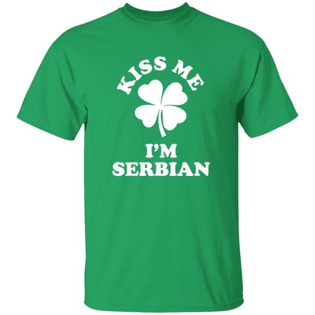 Kiss Me I'm Serbian Shirt Liv Agar