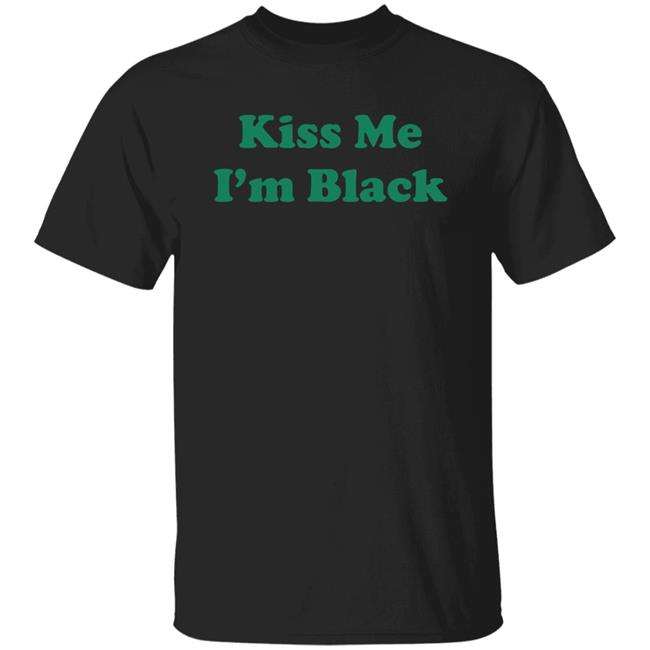 Kyante Wilson Kiss Me I'm Black T Shirt