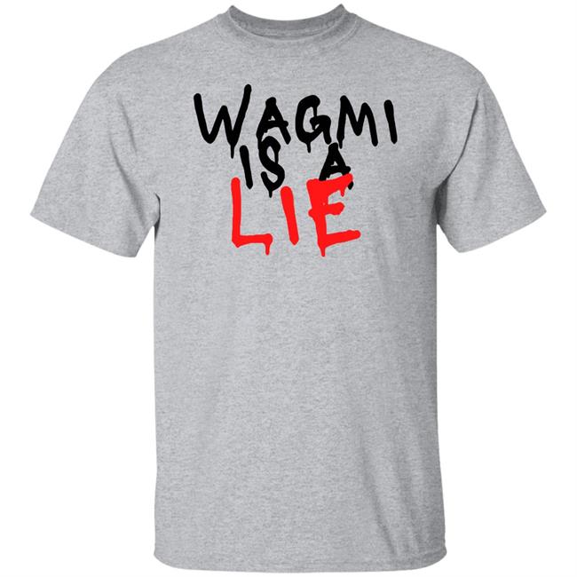 Ha14asa Merchandise Wagmi Is A Lie Tee Shirt Wagmi Lie