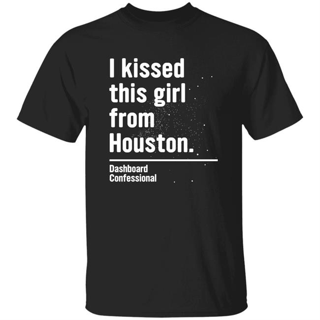 I Kissed This Girl From Houston Dashboard Confessional T Shirt Fueled By Ramen Merch Ctwo4n