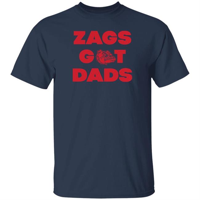 Gonzaga Apparel Merchandise Zags Got Dads T Shirt We Got Old Man Game