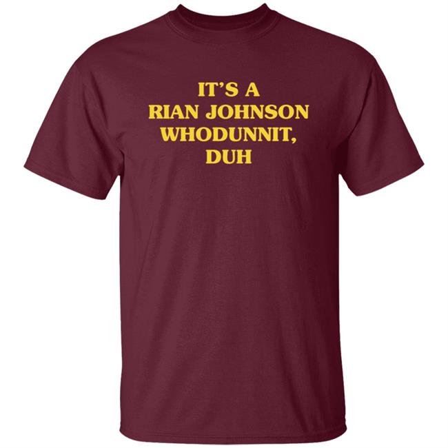 Super Yaki Merch It's A Rian Johnson Whodunnit Duh Shirt