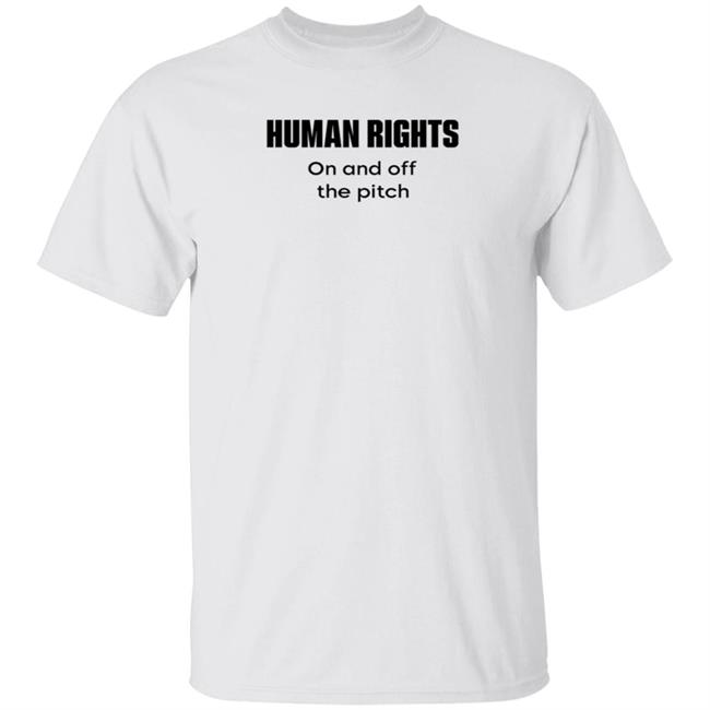 Human Rights On And Off The Pitch Shirt