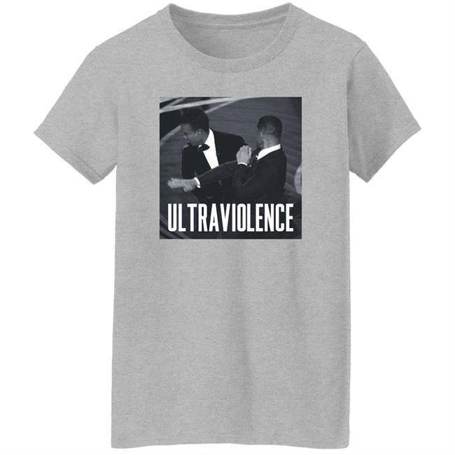 Ultraviolence Shirt Will Smith And Chris Rock Oscar 2022 Ultraviolence Shirt Will Smith And Chris Rock Oscar 2022