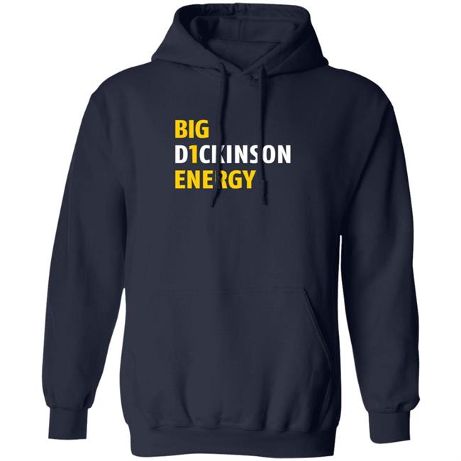 Big D1ckinson Energy Hoodie Gobluelexi