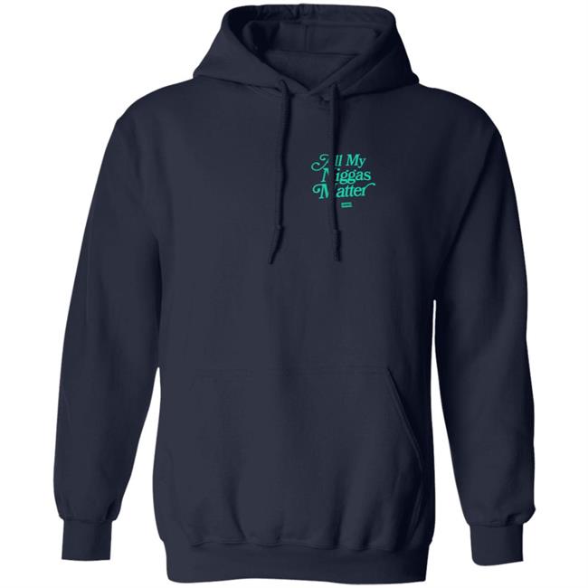All My Nigs Matter Hoodie Kyy