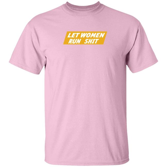 Crooked Store Merch Let Women Run Shit T Shirt