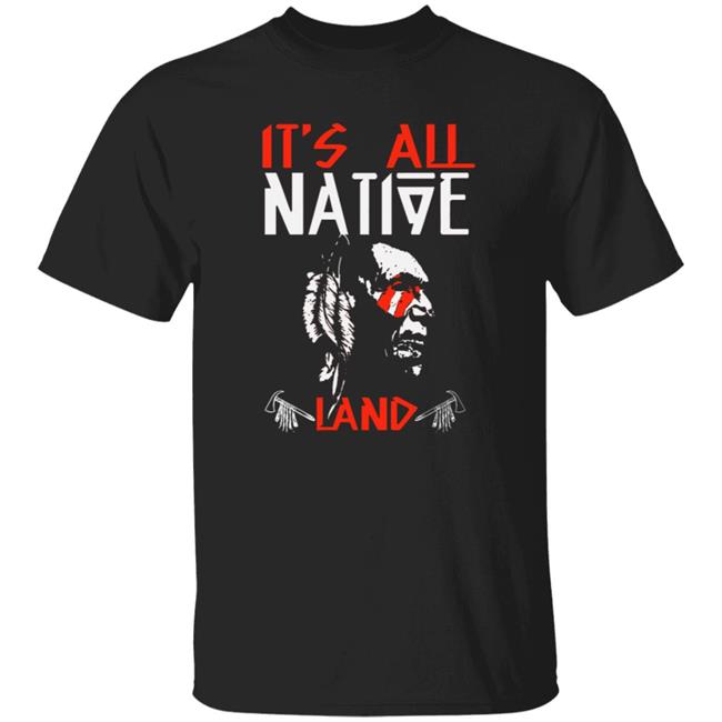 It's All Native Land Shirt Stephen Graham Jones