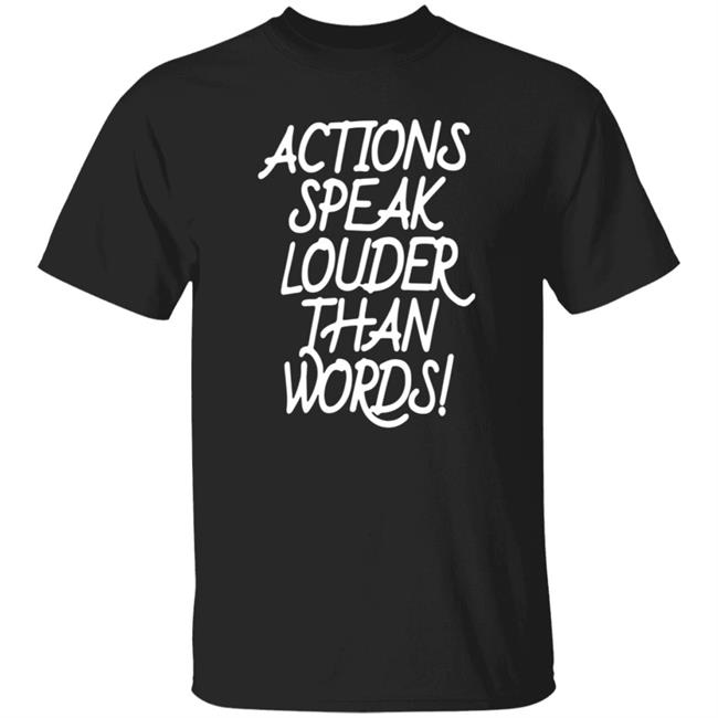 Actions Speak Louder Than Words Shirt Lewis Hamilton