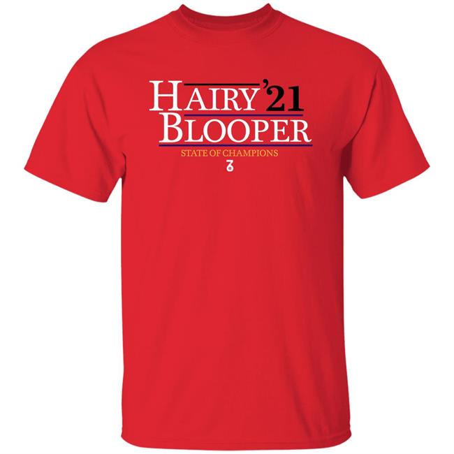 Hairy Blooper 21 State Of Champions Shirt The Seven Six Merch
