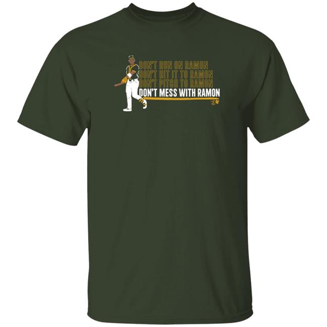 Breakingt Don't Mess With Ramon T Shirt Ramon Laureano Tony Kemp Oakland Athletics