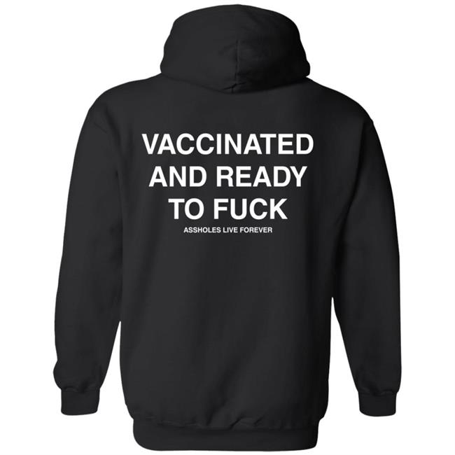 Kirill Was Here Store Vaccinated And Ready To Fuck Hoodie Puerto Rican Papoose
