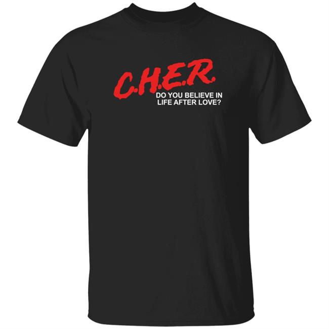 Vanity Publishing Merch The C H E R Do You Belive In Life After Love Shirt Analise Nelson