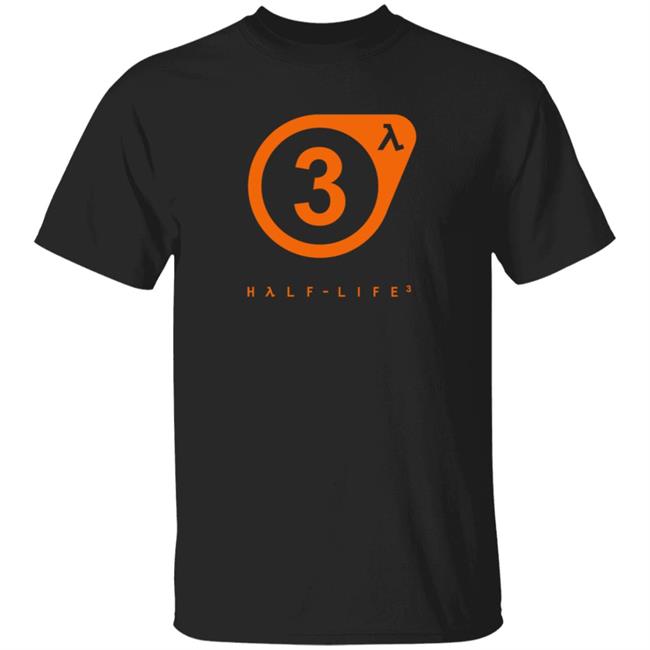 Half Life 3 T Shirt