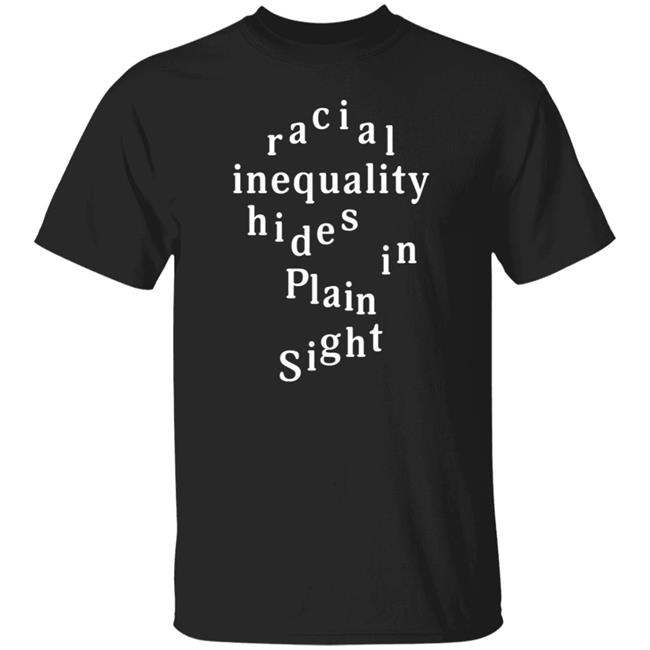 George Floyd Say His Name Racial Inequality Hides In Plain Sight T Shirt Lewis Hamilton