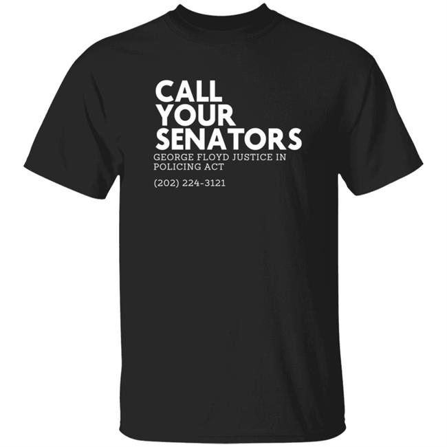 Call Your Senators George Floyd Justice In Policing Act T Shirt Nbpa Support Black Colleges